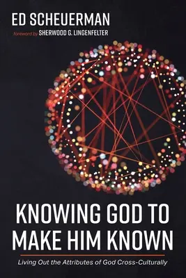 Cunoașterea lui Dumnezeu pentru a-L face cunoscut - Knowing God to Make Him Known