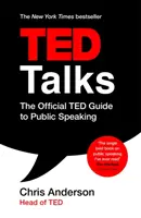 TED Talks - Ghidul oficial TED pentru vorbitul în public: Sfaturi și trucuri pentru a ține discursuri și prezentări de neuitat - TED Talks - The official TED guide to public speaking: Tips and tricks for giving unforgettable speeches and presentations
