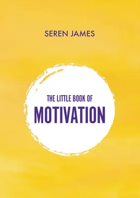 Mica carte a motivației - The Little Book of Motivation