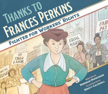 Mulțumiri lui Frances Perkins: Luptătoare pentru drepturile lucrătorilor - Thanks to Frances Perkins: Fighter for Workers' Rights