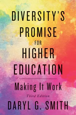 Promisiunea diversității pentru învățământul superior: Făcând-o să funcționeze - Diversity's Promise for Higher Education: Making It Work