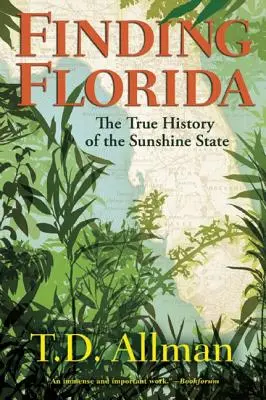 În căutarea Floridei: Adevărata istorie a Sunshine State - Finding Florida: The True History of the Sunshine State