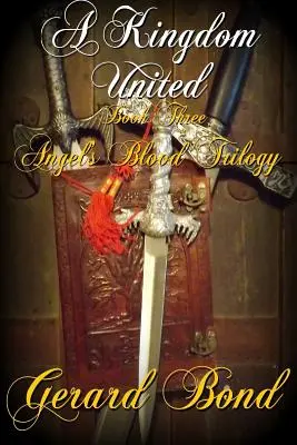 Un regat unit: Cartea a treia Trilogia Angel's Blood - A Kingdom United: Book Three Angel's Blood Trilogy
