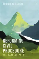 Reformarea procedurii civile: Cea mai dificilă cale - Reforming Civil Procedure: The Hardest Path