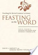 Sărbătoarea Cuvântului: Anul B, Vol. 3: Rusalii și sezonul de după Rusalii 1 (Propers 3-16) - Feasting on the Word: Year B, Vol. 3: Pentecost and Season After Pentecost 1 (Propers 3-16)