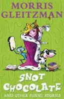 Ciocolată Snot - și alte povești amuzante - Snot Chocolate - and other funny stories