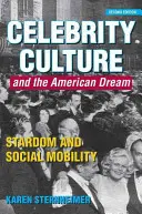 Cultura celebrităților și visul american: Stardom și mobilitate socială - Celebrity Culture and the American Dream: Stardom and Social Mobility