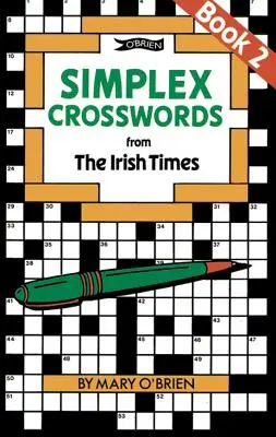 Simplex Crosswords from the Irish Times: Cartea 2: From the Irish Times - Simplex Crosswords from the Irish Times: Book 2: From the Irish Times
