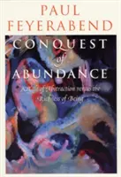 Cucerirea Abundenței: A Tale of Abstraction Versus the Richness of Being - Conquest of Abundance: A Tale of Abstraction Versus the Richness of Being