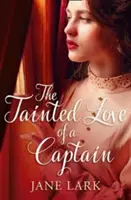 The Tainted Love of a Captain (Secretele familiei Marlow, Cartea 8) - The Tainted Love of a Captain (the Marlow Family Secrets, Book 8)