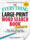 The Everything Large-Print Word Search Book, Volumul 11: Mai mult de 120 de puzzle-uri în Easy-To-Read Large Print - The Everything Large-Print Word Search Book, Volume 11: More Than 120 Puzzles in Easy-To-Read Large Print