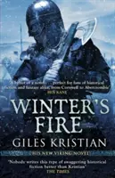 Winter's Fire - (The Rise of Sigurd 2): O saga vikingă atmosferică și plină de adrenalină de la autorul de bestselleruri Giles Kristian - Winter's Fire - (The Rise of Sigurd 2): An atmospheric and adrenalin-fuelled Viking saga from bestselling author Giles Kristian