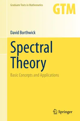 Teoria spectrală: Concepte de bază și aplicații - Spectral Theory: Basic Concepts and Applications