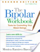 Cartea de lucru bipolară: Instrumente pentru a vă controla schimbările de dispoziție - The Bipolar Workbook: Tools for Controlling Your Mood Swings