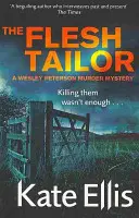 Croitorul de carne: The Wesley Peterson Murder Series - The Flesh Tailor: The Wesley Peterson Murder Series