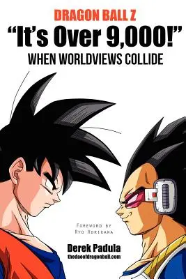 Dragon Ball Z E peste 9.000! When Worldviews Collide - Dragon Ball Z It's Over 9,000! When Worldviews Collide