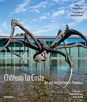 Chteau La Coste: Artă și arhitectură în Provence - Chteau La Coste: Art and Architecture in Provence
