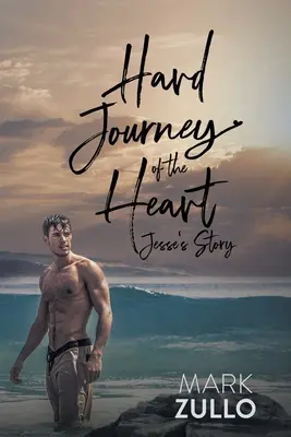 Călătoria grea a inimii: Povestea lui Jesse - Hard Journey of the Heart: Jesse's Story