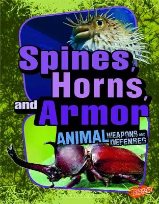 Spini, coarne și armuri - Spines, Horns, and Armor
