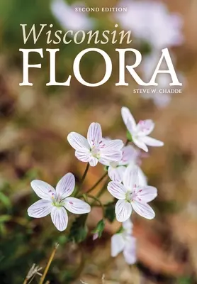 Flora din Wisconsin: Un ghid ilustrat al plantelor vasculare din Wisconsin - Wisconsin Flora: An Illustrated Guide to the Vascular Plants of Wisconsin