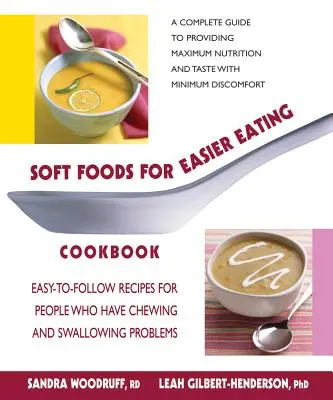 Soft Foods for Easier Eating Cookbook: Easy-To-Follow Recipes for People Who Have Chewing and Swallowing Problems (Rețete ușor de urmat pentru persoanele care au probleme de masticație și înghițire) - Soft Foods for Easier Eating Cookbook: Easy-To-Follow Recipes for People Who Have Chewing and Swallowing Problems
