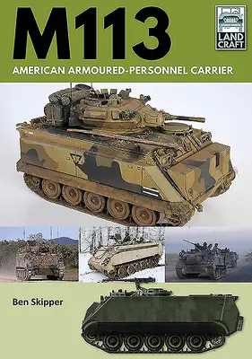 M113: Transportor blindat de personal american - M113: American Armoured Personnel Carrier