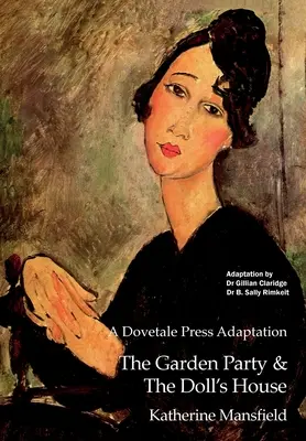 A Dovetale Press Adaptation of The Garden Party & The Doll's House de Katherine Mansfield - A Dovetale Press Adaptation of The Garden Party & The Doll's House by Katherine Mansfield