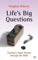Marile întrebări ale vieții - Urmărirea a 6 teme majore prin Biblie (Roberts Vaughan (Autor)) - Life's Big Questions - Tracing 6 Major Themes Through The Bible (Roberts Vaughan (Author))