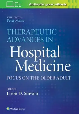 Progrese terapeutice în medicina spitalicească: Accent pe adultul în vârstă - Therapeutic Advances in Hospital Medicine: Focus on the Older Adult