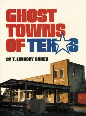 Orașe fantomă din Texas - Ghost Towns of Texas