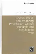 Ediție specială: Problematizarea prostituției: Cercetări și studii critice - Special Issue: Problematizing Prostitution: Critical Research and Scholarship