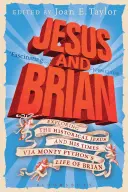 Iisus și Brian: Explorarea istoricului Iisus și a epocii sale prin Viața lui Brian de Monty Python - Jesus and Brian: Exploring the Historical Jesus and His Times Via Monty Python's Life of Brian