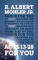 Faptele Apostolilor 13-28 pentru tine: Cartografierea multiplicării explozive a Bisericii - Acts 13-28 for You: Mapping the Explosive Multiplication of the Church
