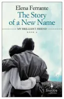 Povestea unui nume nou: Un roman (Neapolitan Novels, 2) - The Story of a New Name: A Novel (Neapolitan Novels, 2)