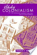 Colonialismul șubred: Cutremurul-tsunami din 1746 din Lima, Peru, și consecințele sale pe termen lung - Shaky Colonialism: The 1746 Earthquake-Tsunami in Lima, Peru, and Its Long Aftermath