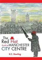 Ghidul Red Hat pentru centrul orașului Manchester - The Red Hat Guide to Manchester City Centre
