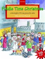 Fiddle Time Christmas + CD - Un arsenal de 32 de piese ușoare pentru vioară - Fiddle Time Christmas + CD - A stockingful of 32 easy pieces for violin
