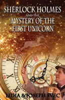 Sherlock Holmes și misterul primului unicorn - Sherlock Holmes and The Mystery of The First Unicorn