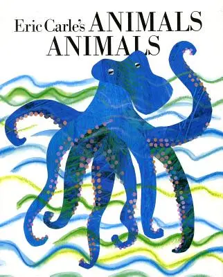 Animale, animale de Eric Carle - Eric Carle's Animals, Animals