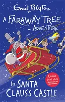 Faraway Tree Adventure: În castelul lui Moș Crăciun - Povestiri scurte colorate - Faraway Tree Adventure: In Santa Claus's Castle - Colour Short Stories