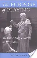 Scopul jocului: Teorii moderne ale actoriei în perspectivă - The Purpose of Playing: Modern Acting Theories in Perspective