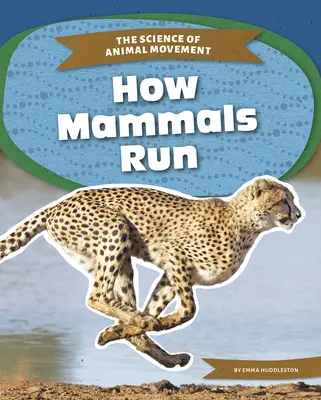Cum aleargă mamiferele - How Mammals Run