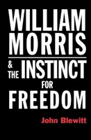 William Morris și instinctul pentru libertate - William Morris & the Instinct for Freedom