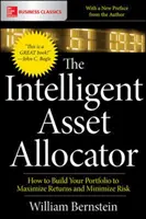 The Intelligent Asset Allocator: Cum să vă construiți portofoliul pentru a maximiza randamentele și a minimiza riscurile - The Intelligent Asset Allocator: How to Build Your Portfolio to Maximize Returns and Minimize Risk