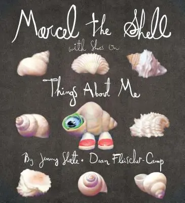 Marcel cochilia cu pantofi: Lucruri despre mine - Marcel the Shell with Shoes on: Things about Me