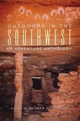 În aer liber în sud-vest: O antologie a aventurii - Outdoors in the Southwest: An Adventure Anthology