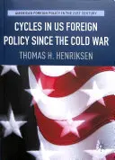 Cicluri în politica externă a SUA de la Războiul Rece încoace - Cycles in Us Foreign Policy Since the Cold War
