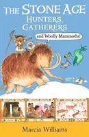 Epoca de piatră: vânători, culegători și mamuți lânoși - Stone Age: Hunters, Gatherers and Woolly Mammoths
