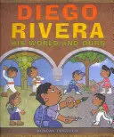 Diego Rivera: Lumea lui și a noastră - Diego Rivera: His World and Ours