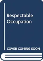 Ocupație respectabilă - Respectable Occupation
